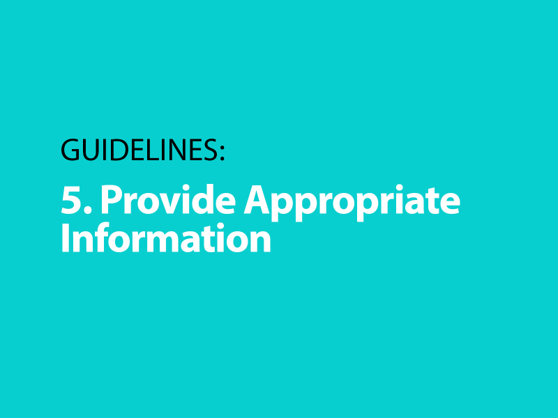 Guidelines: 5. Provide Appropriate Information