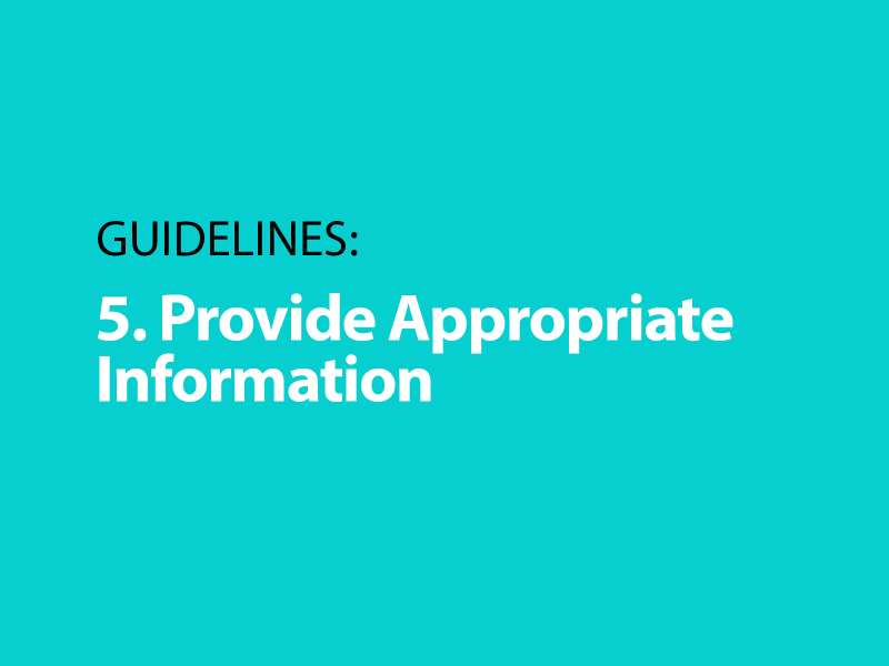 Guidelines: 5. Provide Appropriate Information Guidelines: 5. Provide Appropriate Information